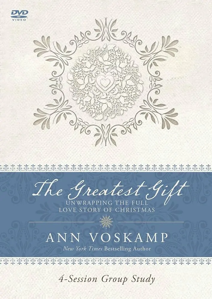 9.The Greatest Gift Unwrapping the Full Love Story of Christmas by Ann Voskamp