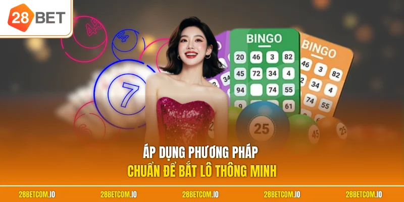 Áp dụng phương pháp chuẩn để bắt lô thông minh