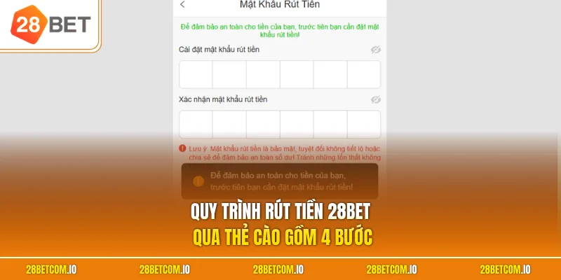 Quy trình rút tiền 28BET qua thẻ cào gồm 4 bước