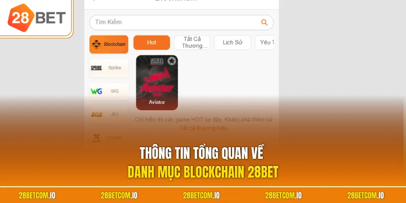 Thông tin tổng quan về danh mục blockchain 28BET